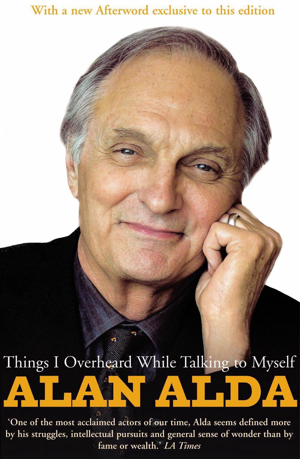 Things I Overheard While Talking To Myself by Alan Alda - ISBN: 9780099519645