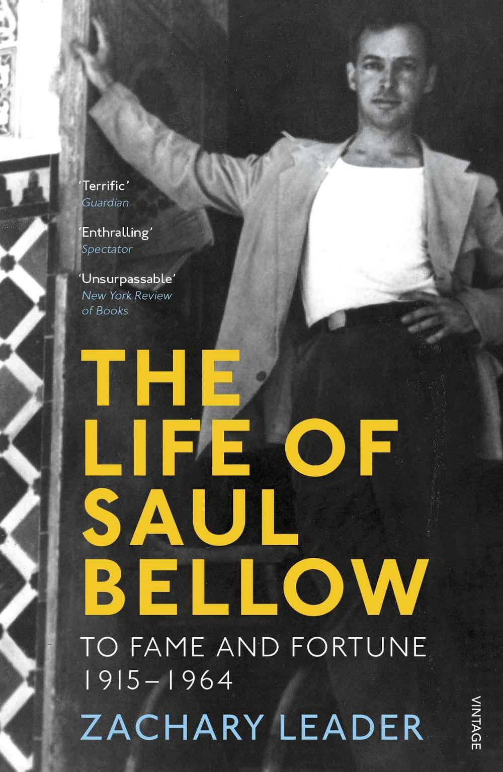 The Life of Saul Bellow by Zachary Leader - ISBN: 9780099520931