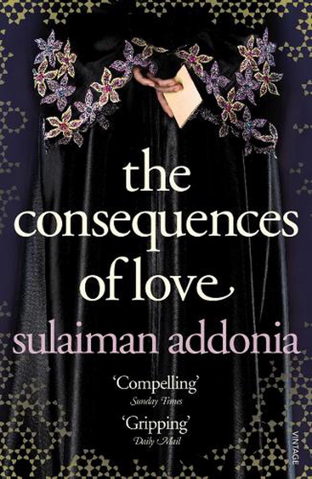 The Consequences of Love by Sulaiman Addonia - ISBN: 9780099521143