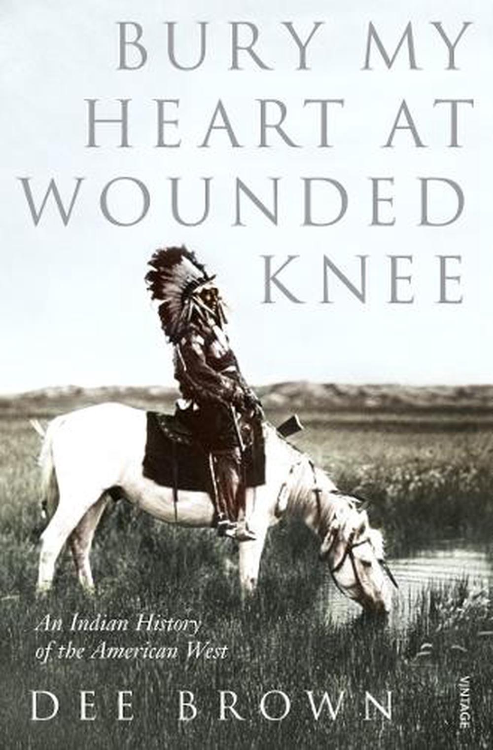 Bury My Heart At Wounded Knee, 9780099526407