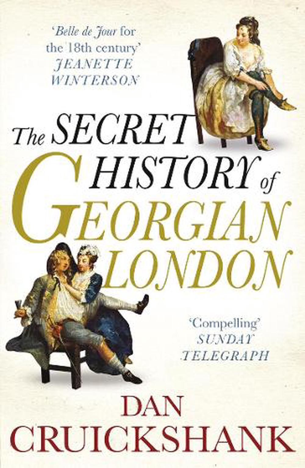 The Secret History of Georgian London, 9780099527961