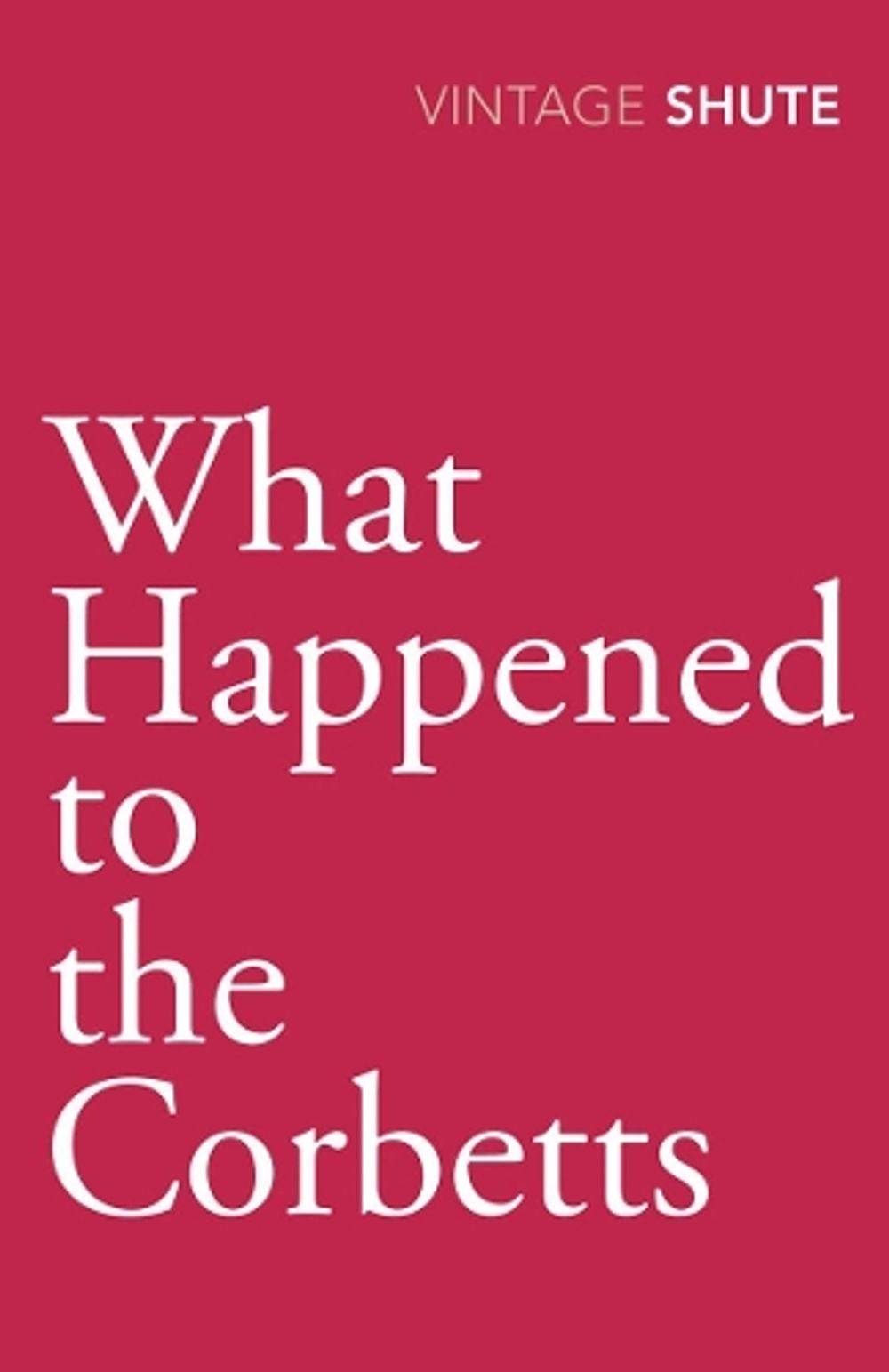 What Happened to the Corbetts by Nevil Shute - ISBN: 9780099529972