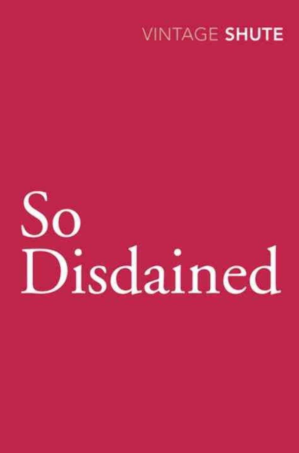 So Disdained by Nevil Shute - ISBN: 9780099530183