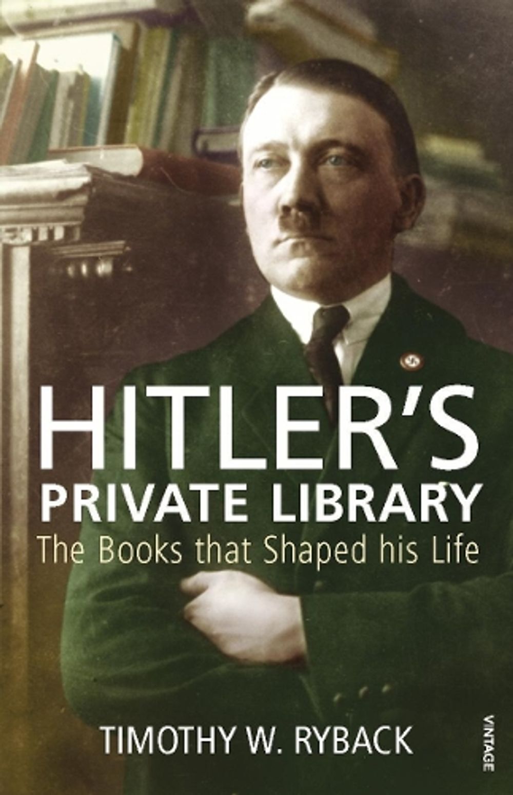 Hitler's Private Library by Timothy W. Ryback - ISBN: 9780099532170