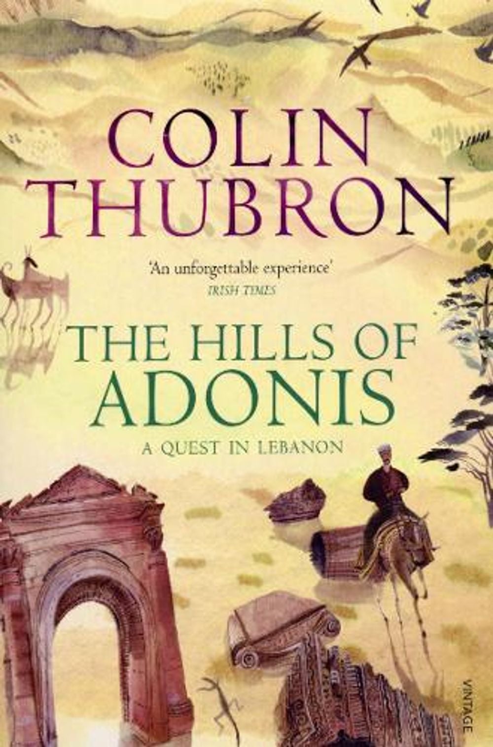 The Hills Of Adonis by Colin Thubron - ISBN: 9780099532286