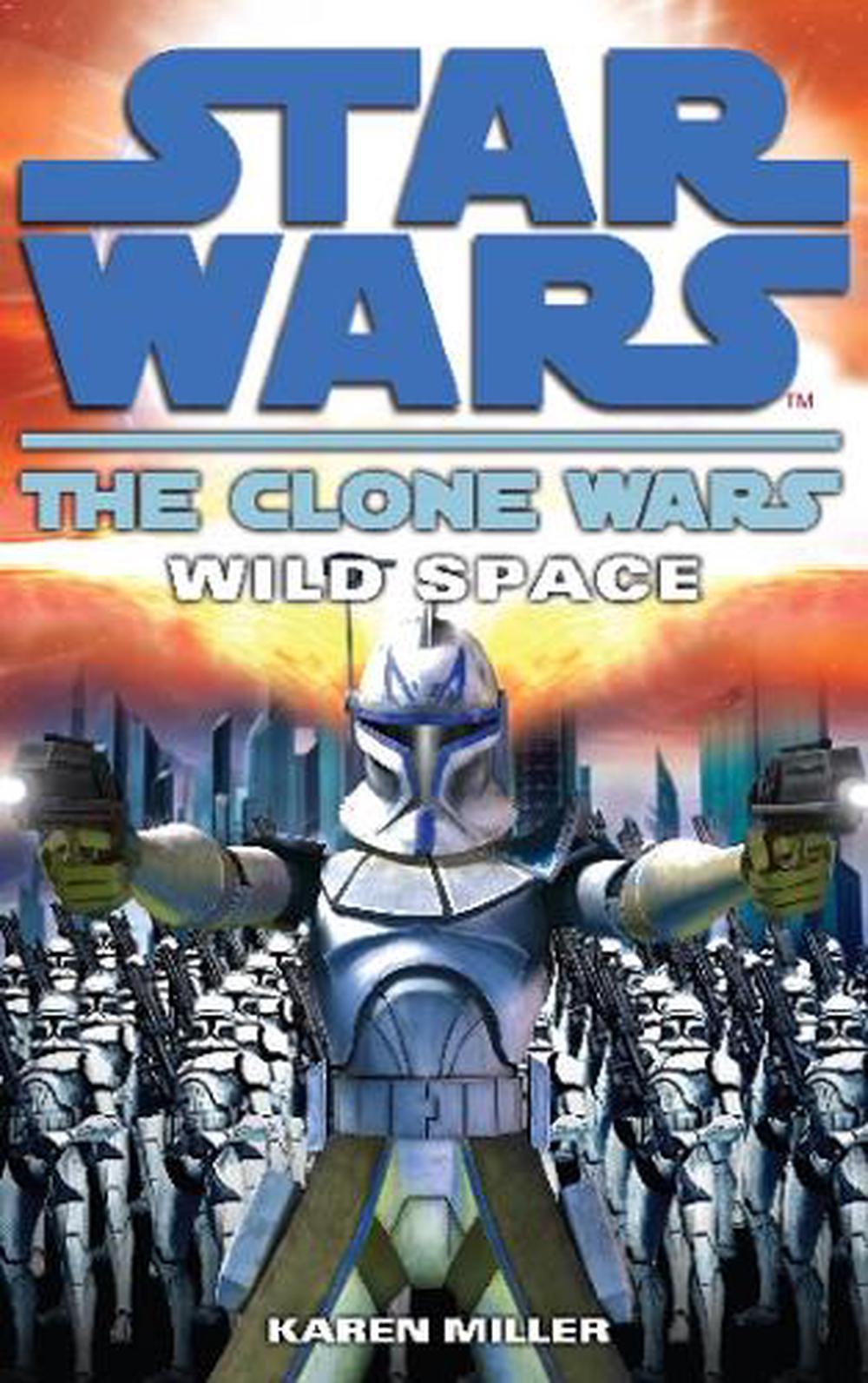 Clone Wars Wild Space by Karen Miller, Paperback, 9780099533184 Buy