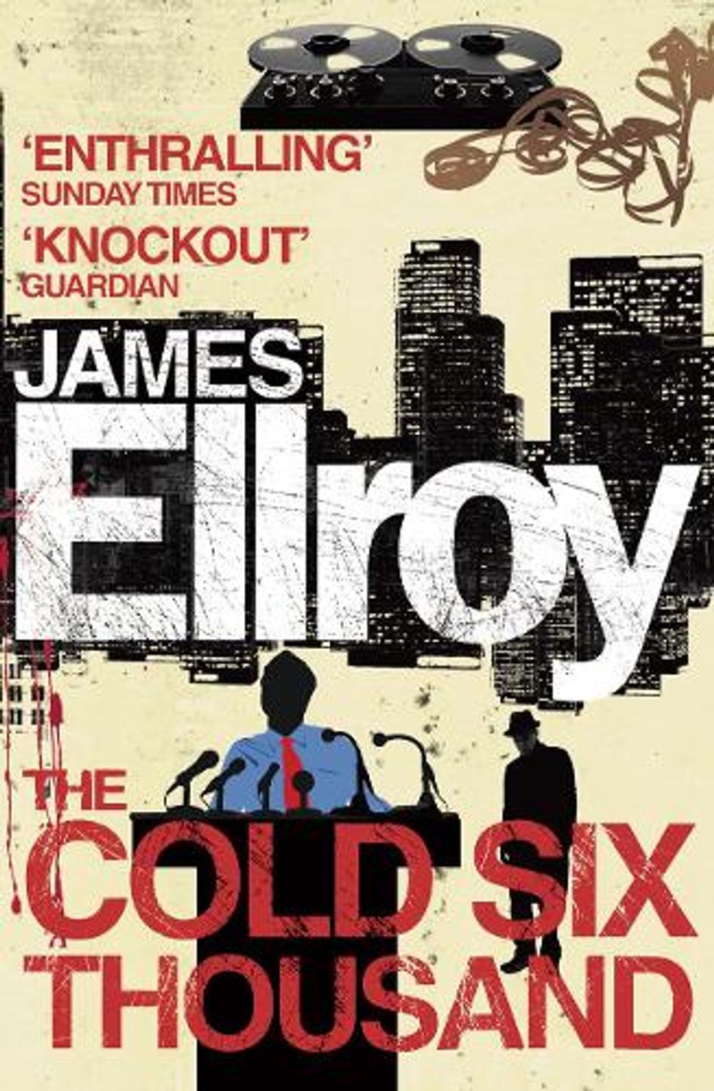 The Cold Six Thousand by James Ellroy - ISBN: 9780099537830