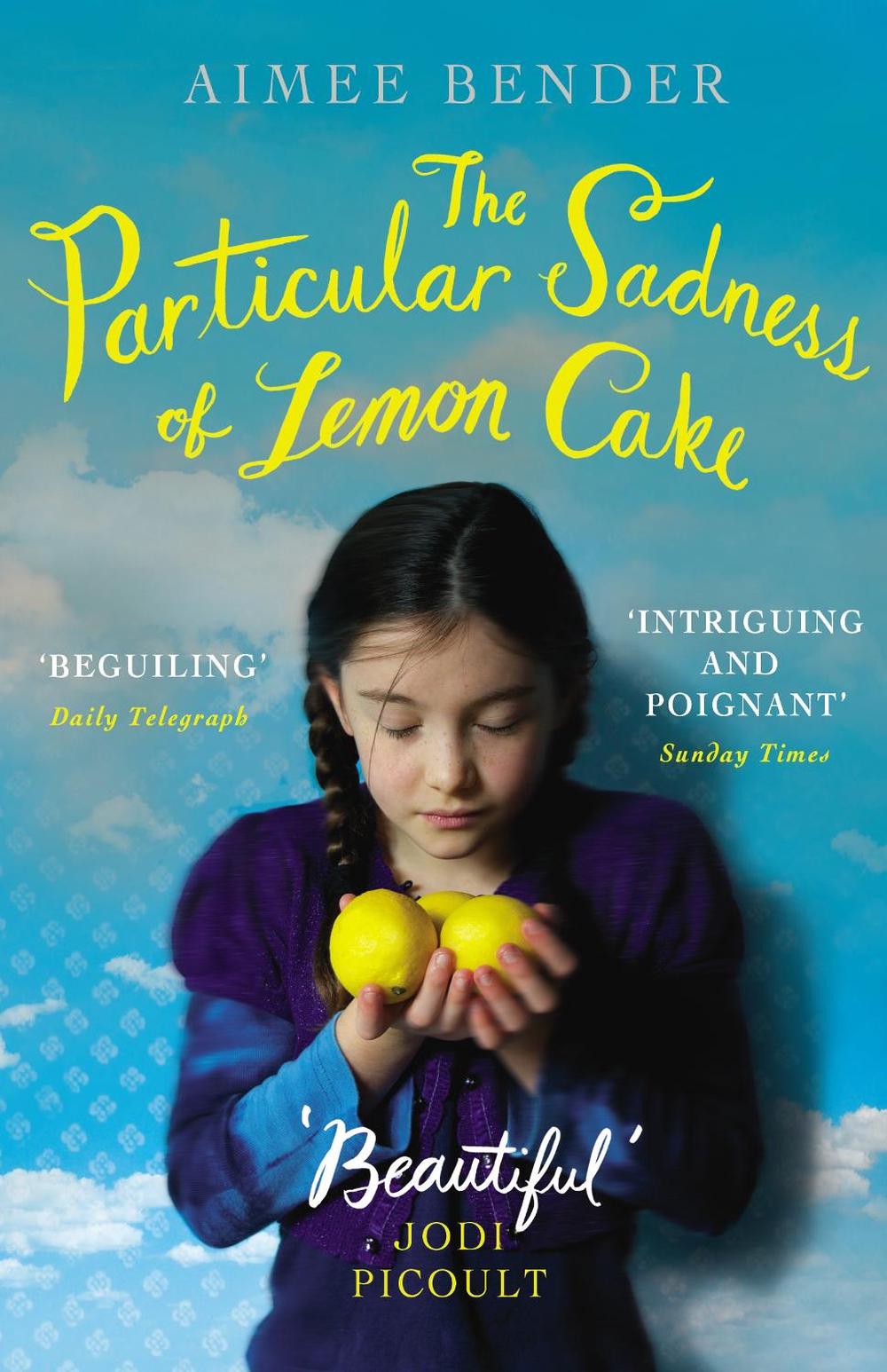 The Particular Sadness of Lemon Cake by Aimee Bender - ISBN: 9780099538264