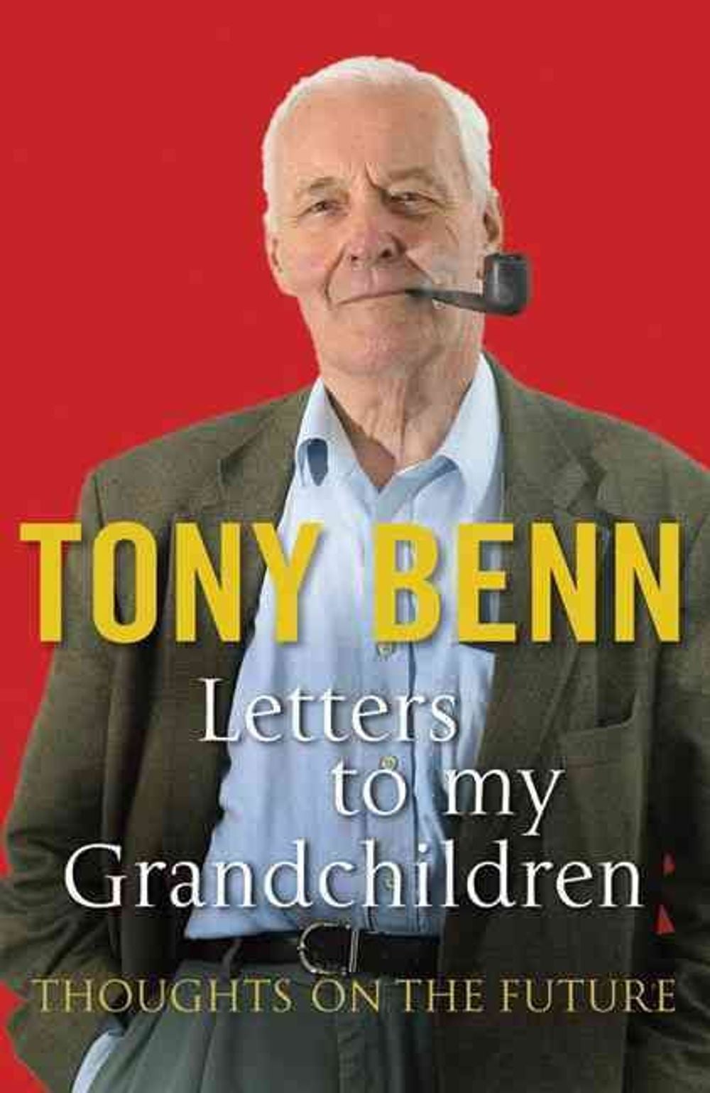 Letters To My Grandchildren by Tony Benn - ISBN: 9780099539094