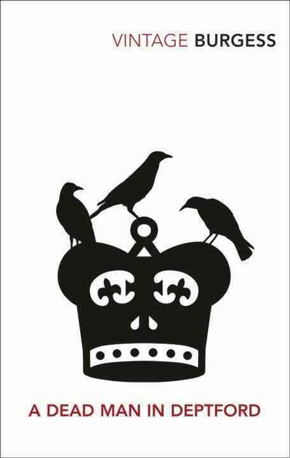 A Dead Man in Deptford by Anthony Burgess - ISBN: 9780099541394