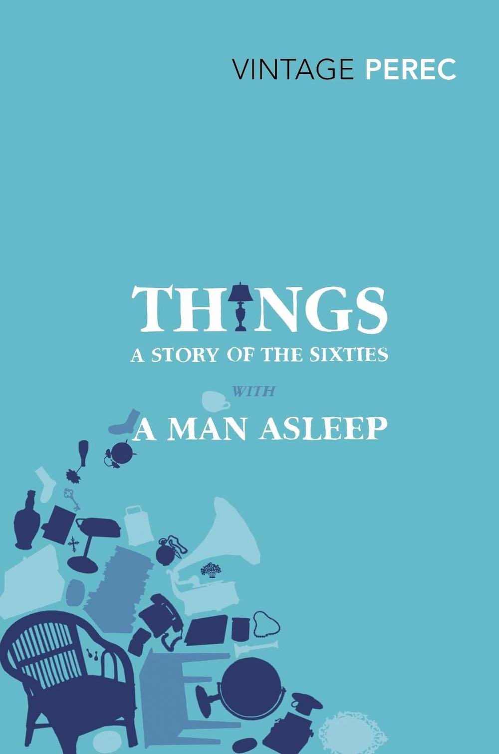 Things: A Story of the Sixties with A Man Asleep, 9780099541660