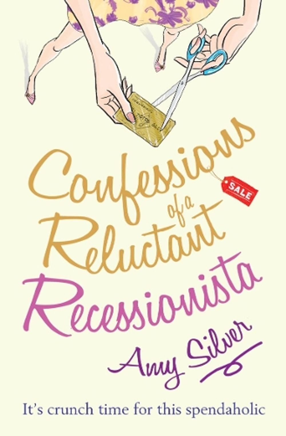 Confessions of a Reluctant Recessionista by Amy Silver - ISBN: 9780099543558
