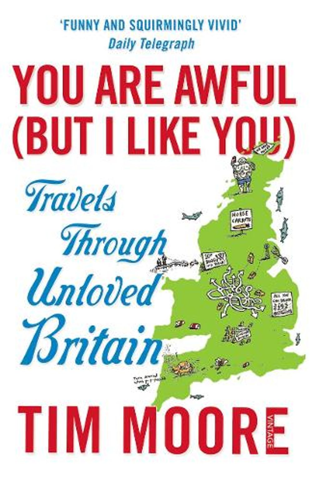 You Are Awful (But I Like You) by Tim Moore - ISBN: 9780099546931
