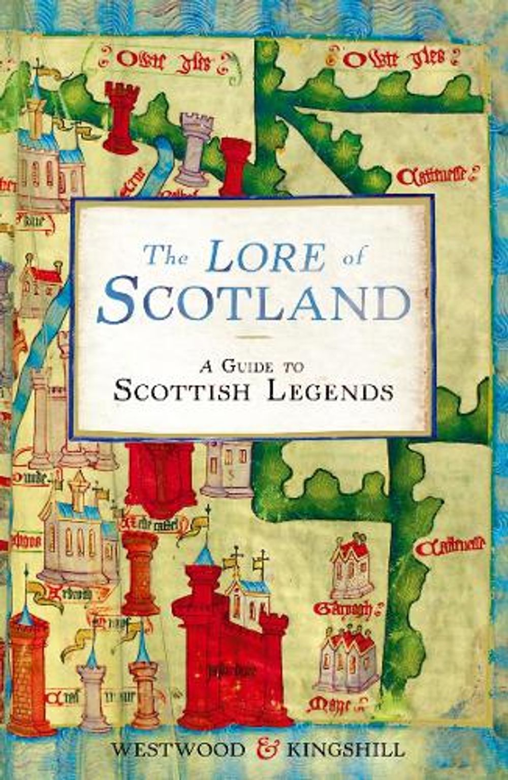 The Lore of Scotland by Sophia Kingshill - ISBN: 9780099547167