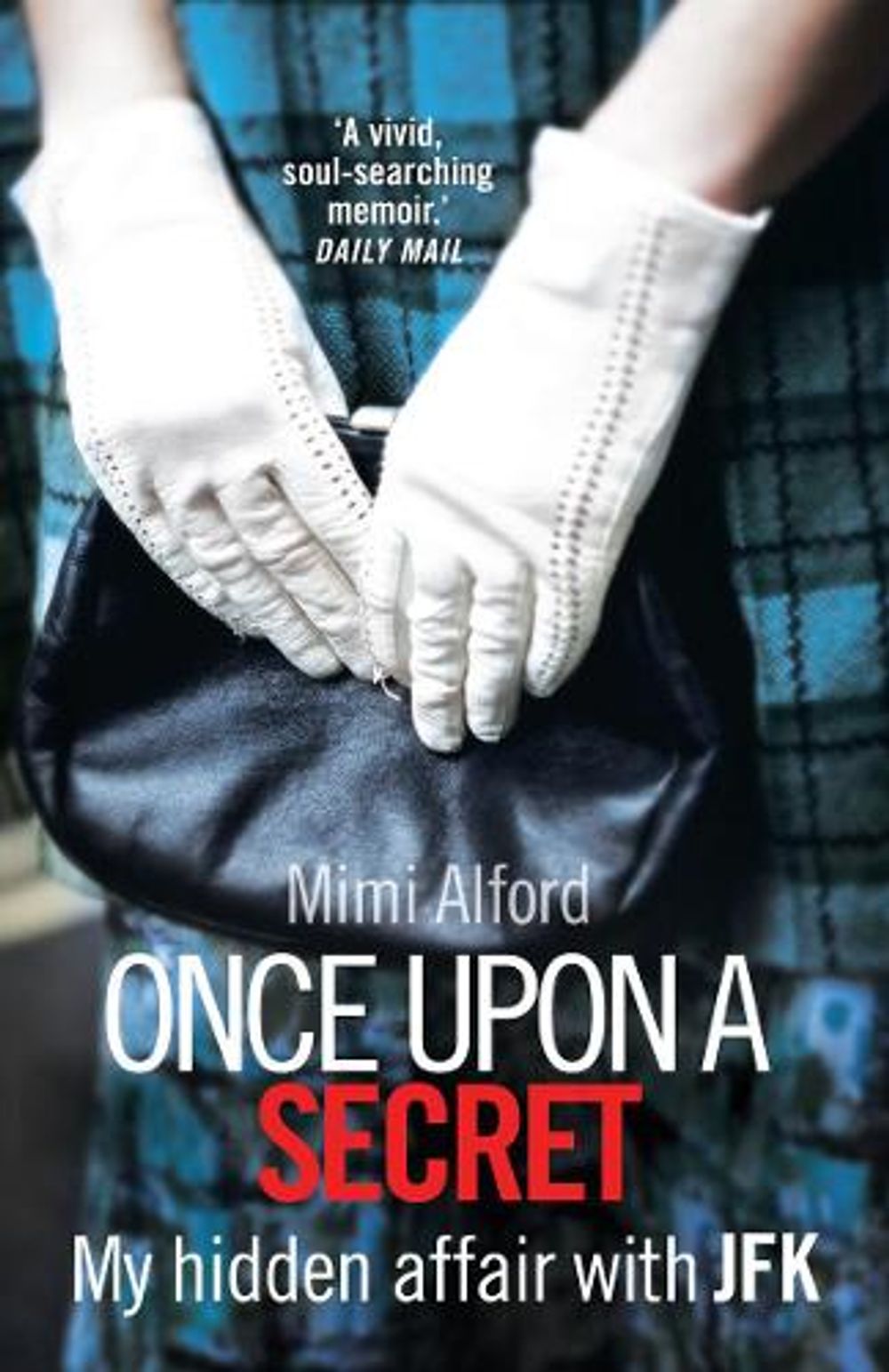 Once upon a Secret by Mimi Alford - ISBN: 9780099547754