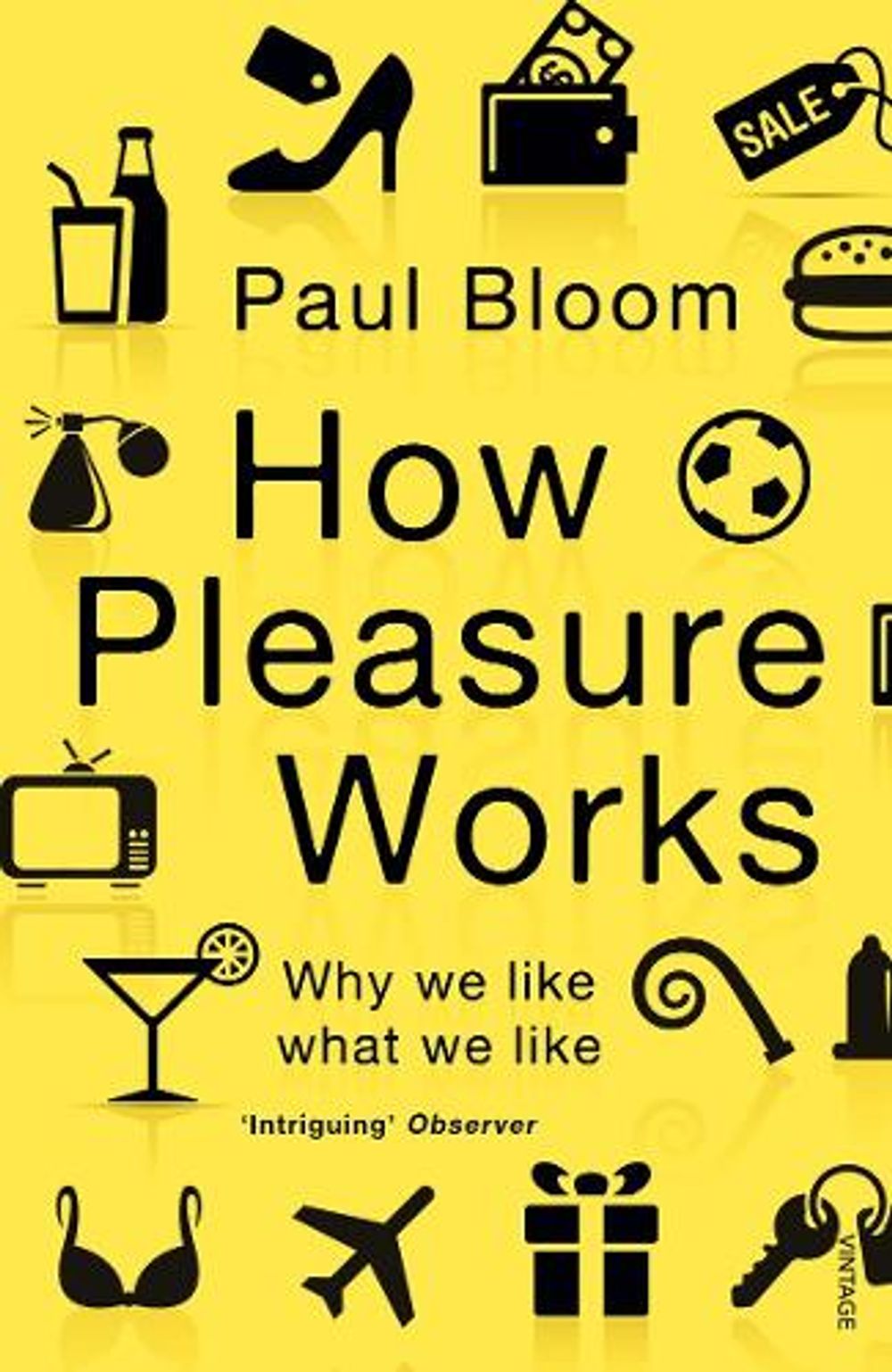 How Pleasure Works by Paul Bloom - ISBN: 9780099548768