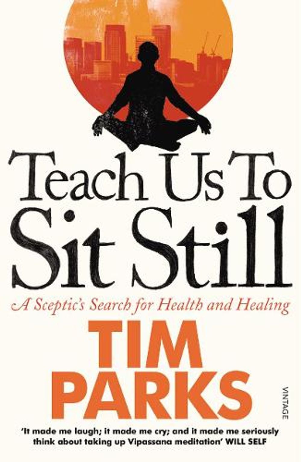 Teach Us to Sit Still by Tim Parks - ISBN: 9780099548881