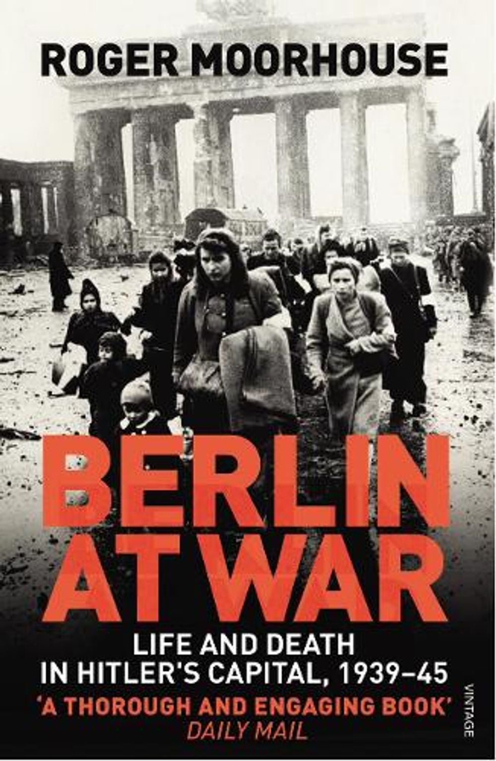 Berlin at War by Roger Moorhouse - ISBN: 9780099551898