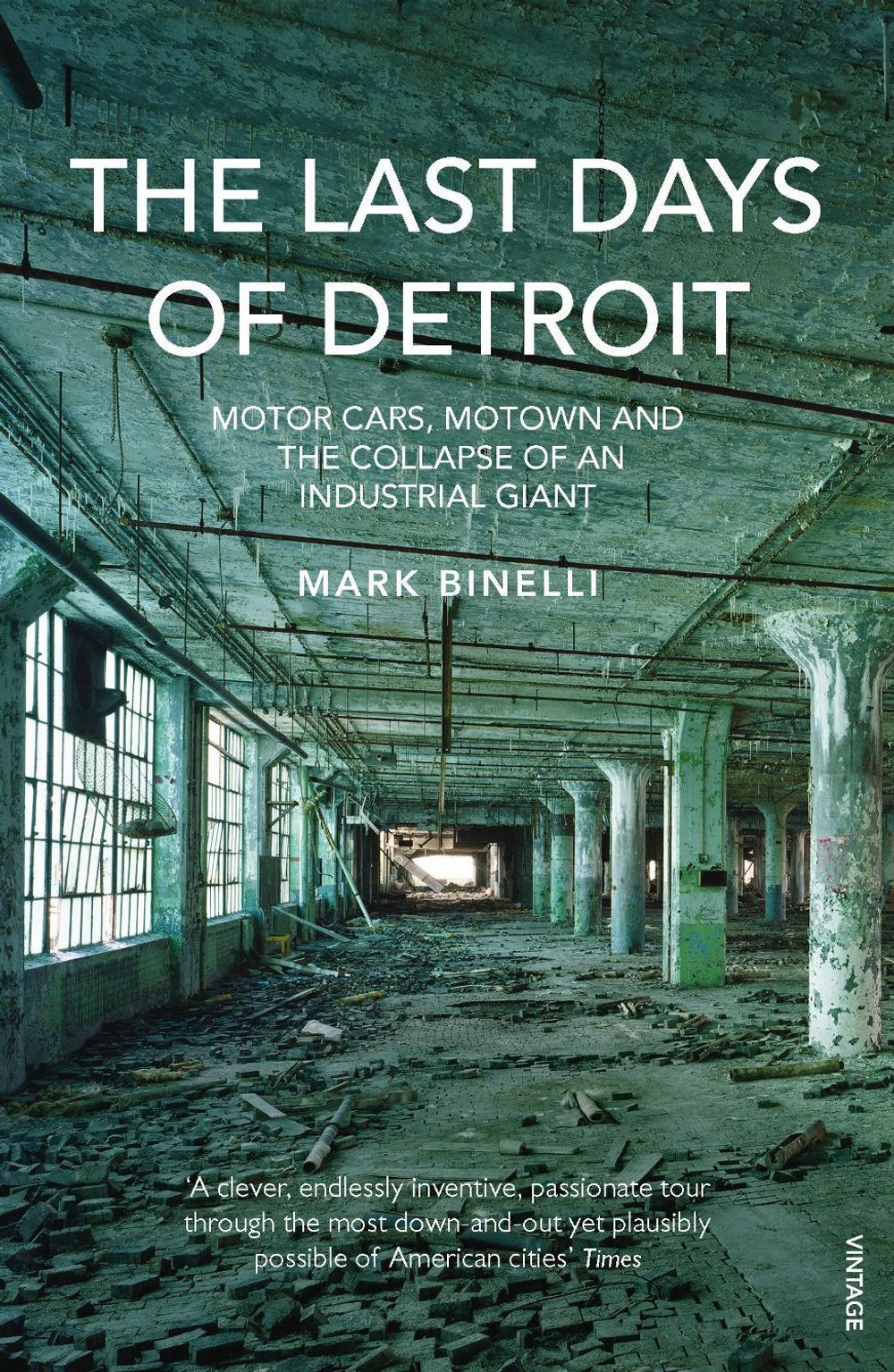 The Last Days of Detroit by Mark Binelli - ISBN: 9780099553885