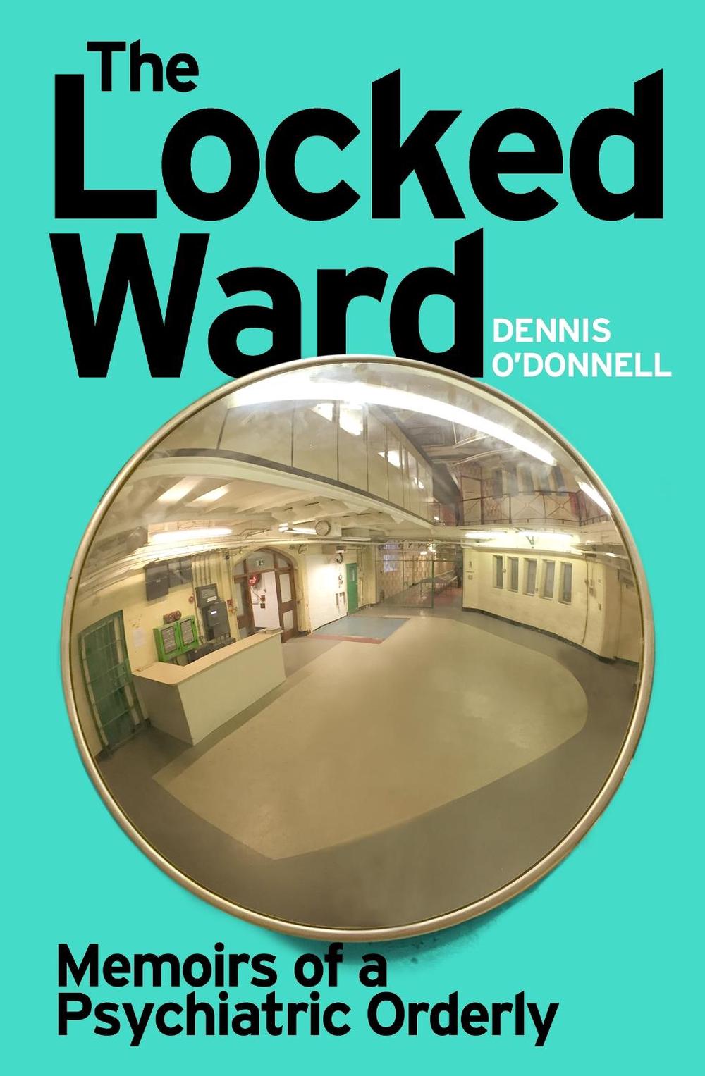 The Locked Ward by Dennis O'Donnell - ISBN: 9780099554356