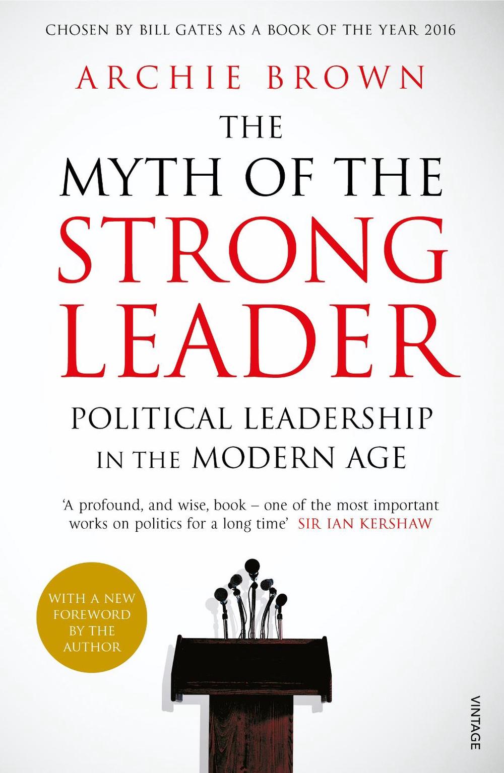 The Myth of the Strong Leader by Archie Brown - ISBN: 9780099554851