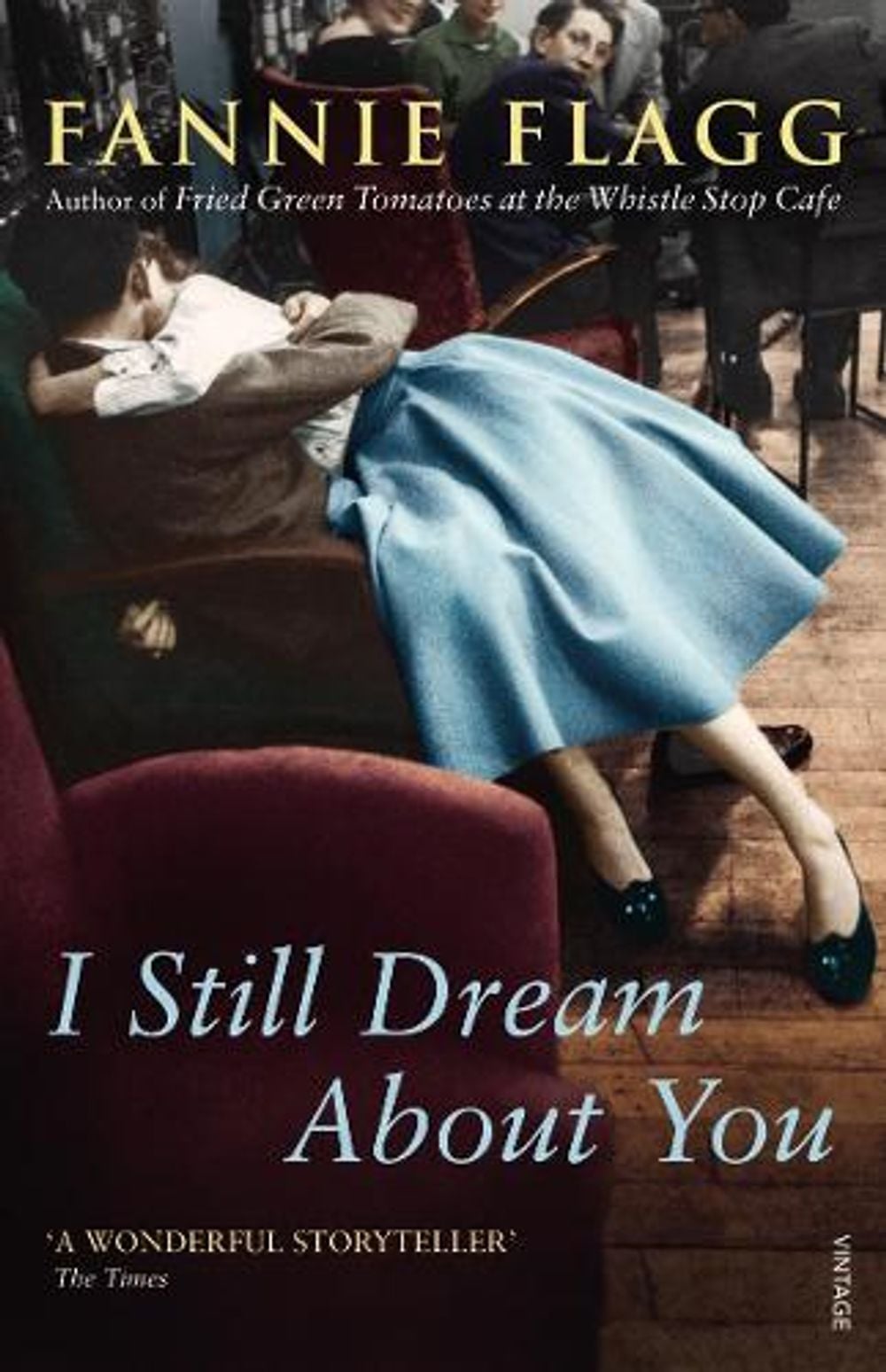 I Still Dream About You by Fannie Flagg - ISBN: 9780099555483