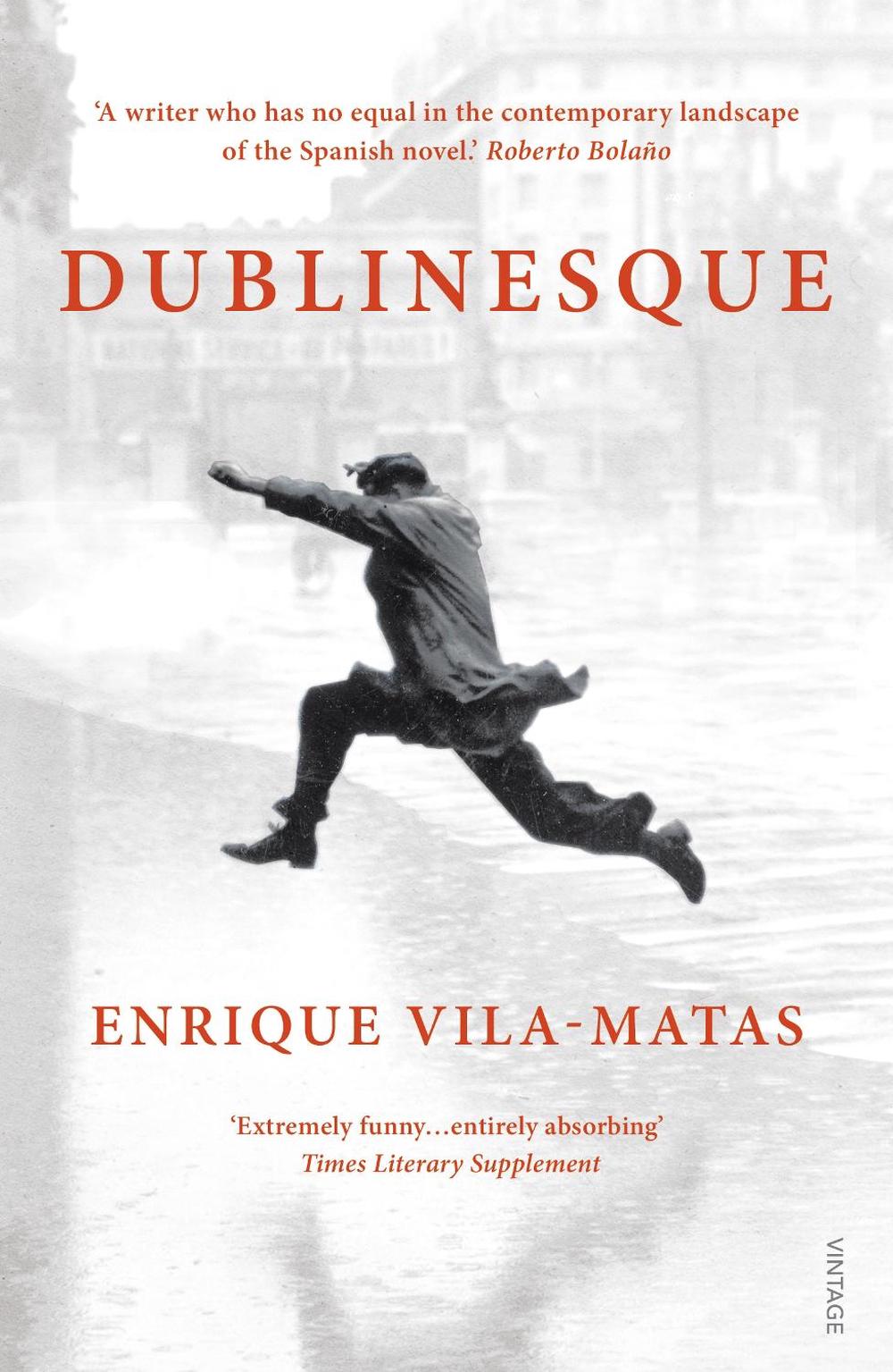 Dublinesque by Enrique Vila-Matas - ISBN: 9780099555841