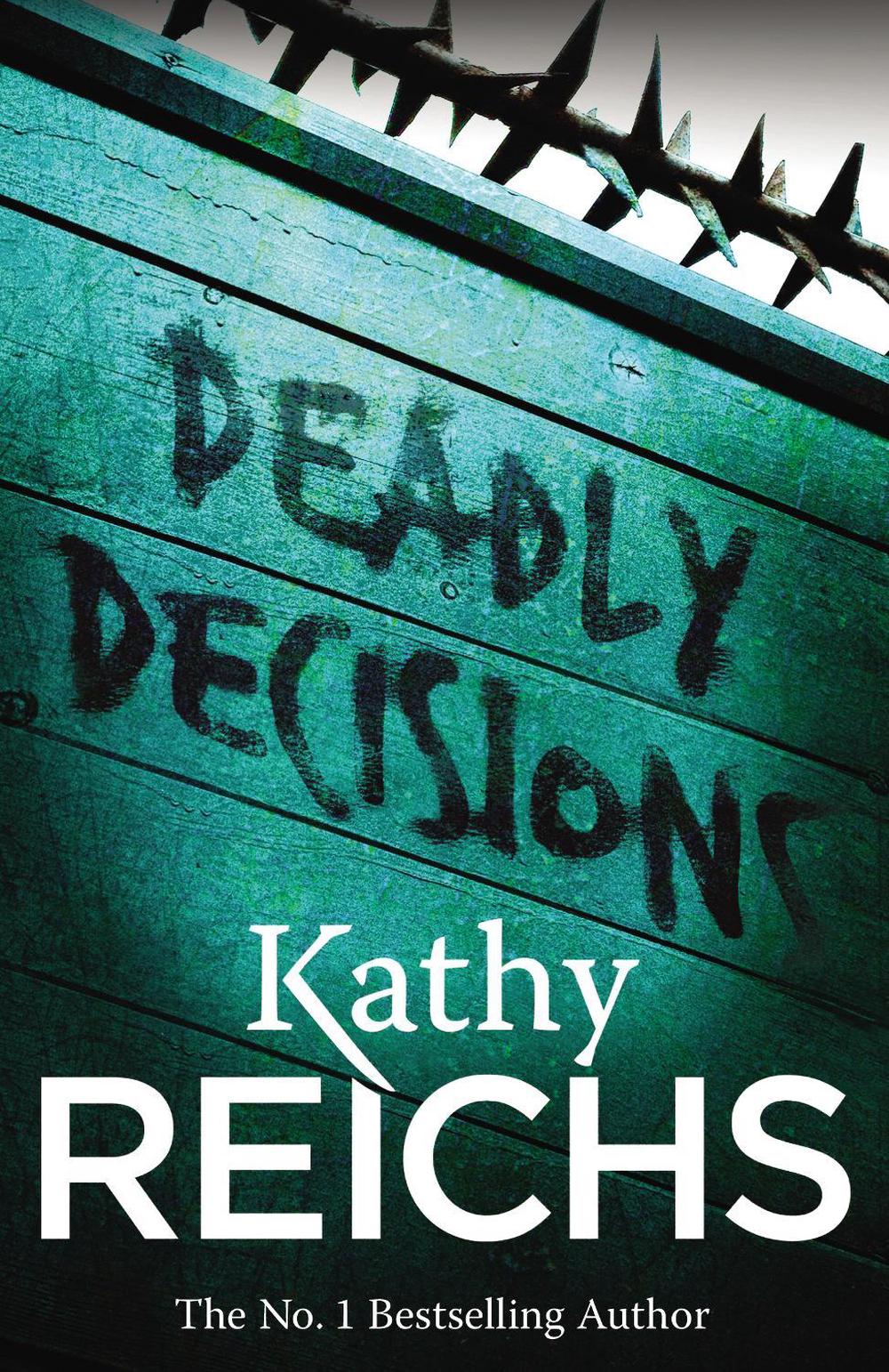 Deadly Decisions by Kathy Reichs - ISBN: 9780099556534