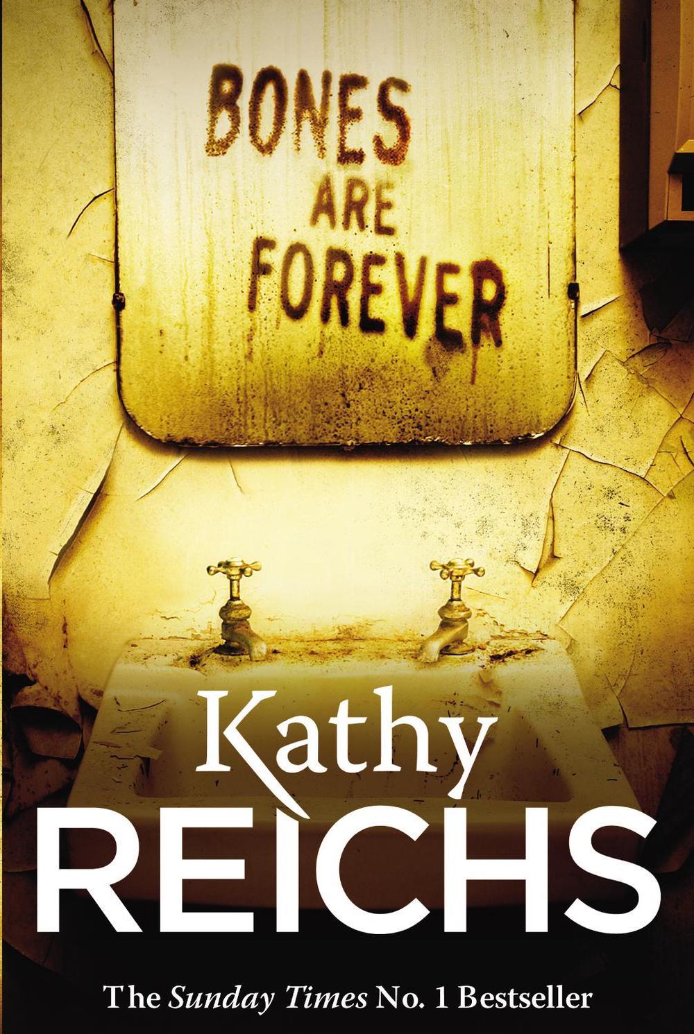 Bones Are Forever by Kathy Reichs - ISBN: 9780099558033