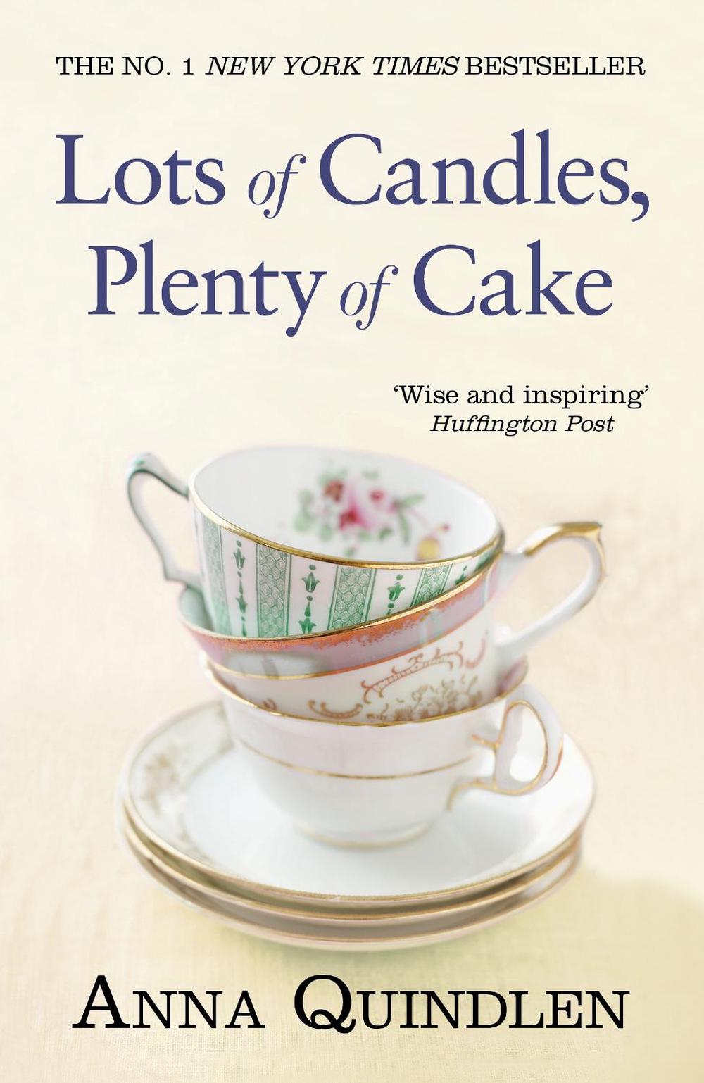 Lots of Candles, Plenty of Cake by Anna Quindlen - ISBN: 9780099559030