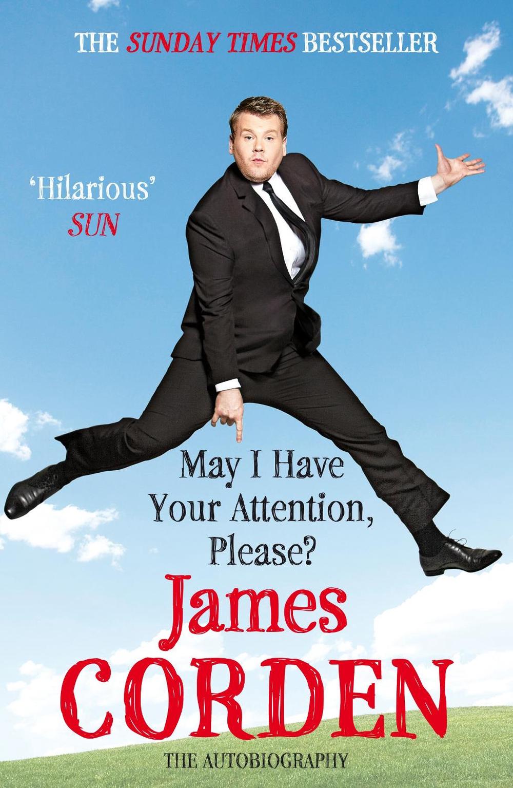 May I Have Your Attention Please? by James Corden - ISBN: 9780099560234