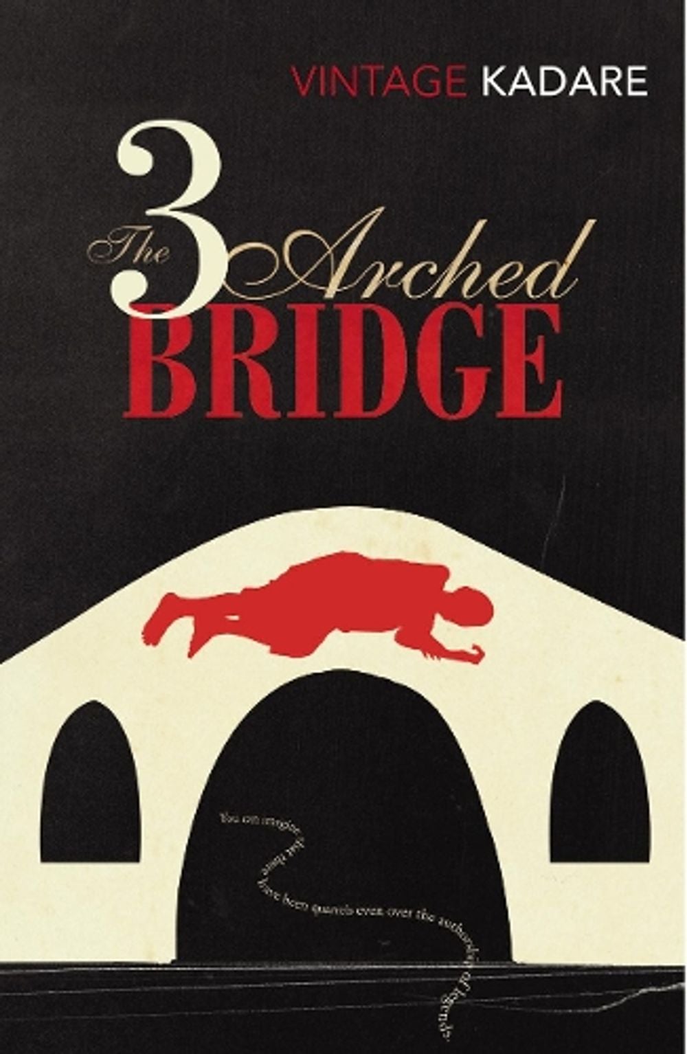 The Three-Arched Bridge by Ismail Kadare - ISBN: 9780099560883