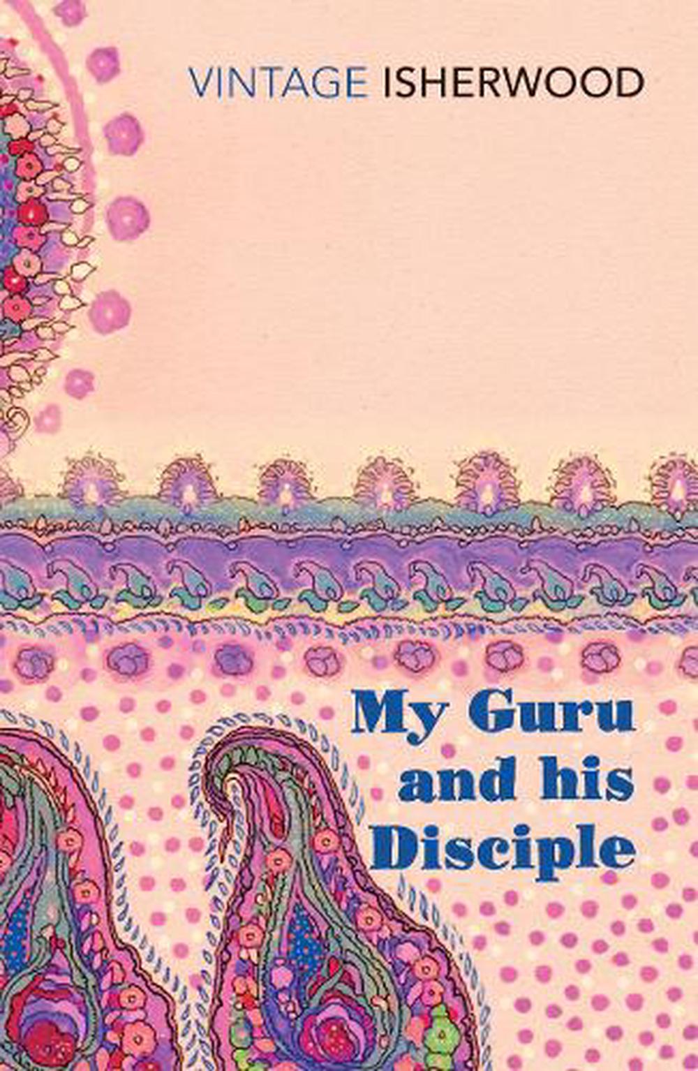 My Guru and His Disciple, 9780099561231
