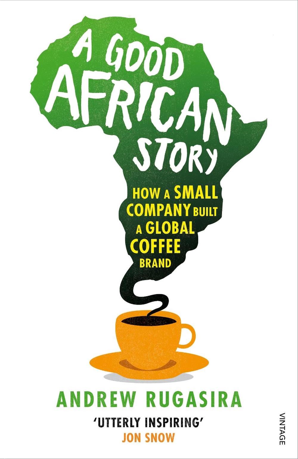 A Good African Story by Andrew Rugasira - ISBN: 9780099571926