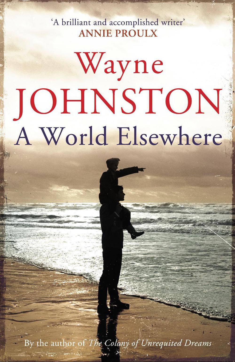 A World Elsewhere by Wayne Johnston - ISBN: 9780099572039