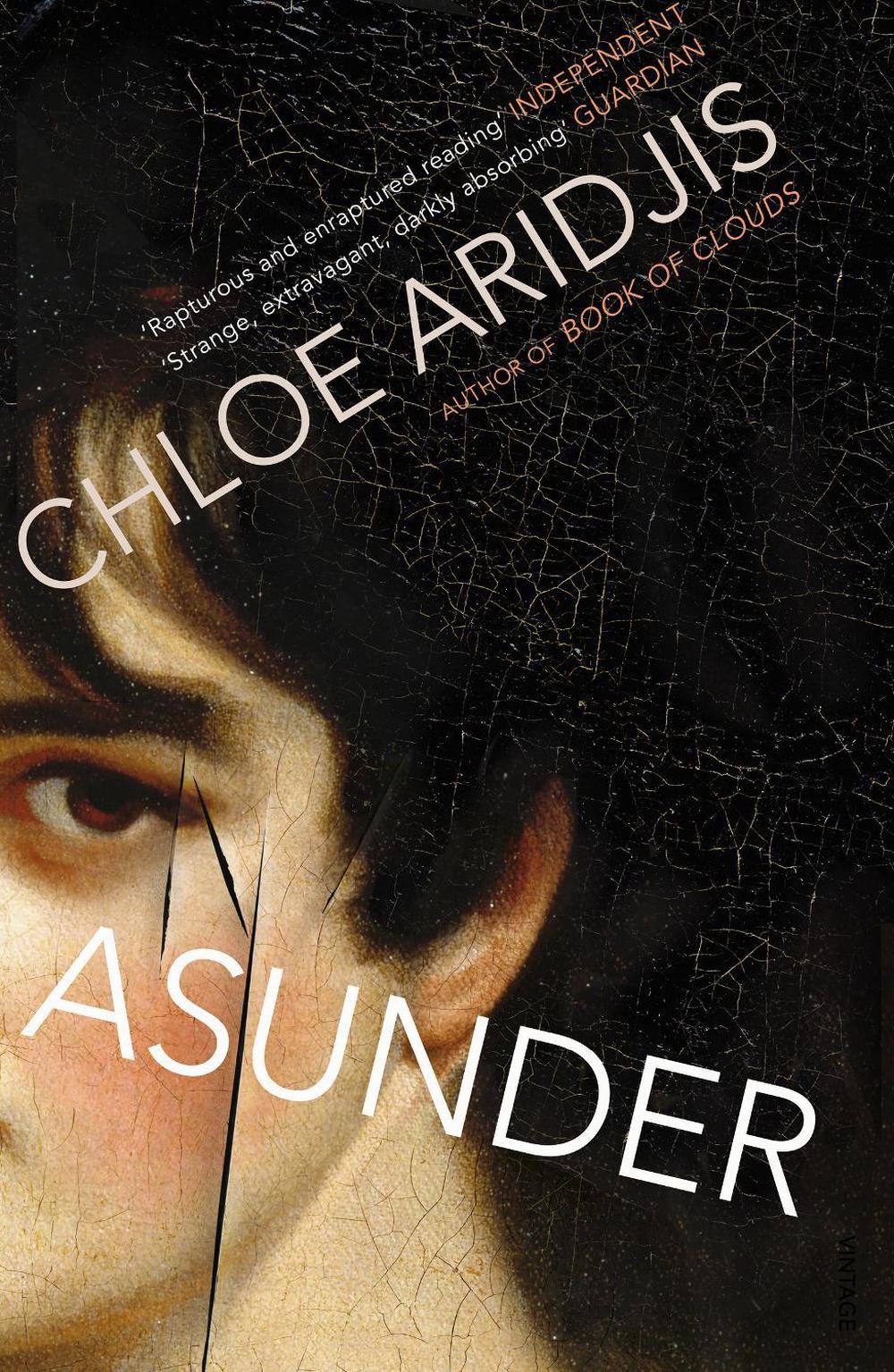 Asunder by Chloe Aridjis - ISBN: 9780099572756