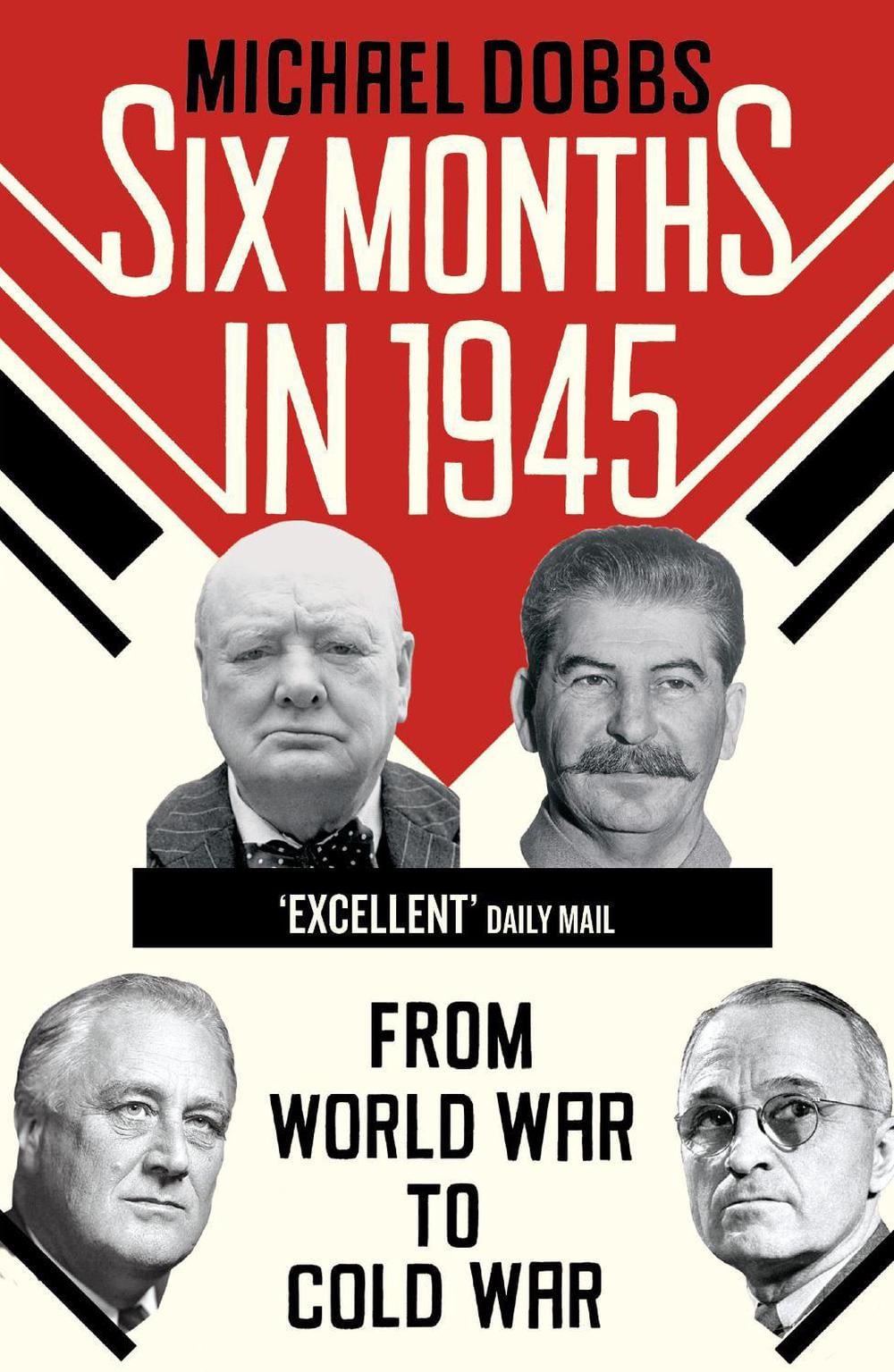 Six months in 1945 by michael dobbs paperback 9780099574873 buy