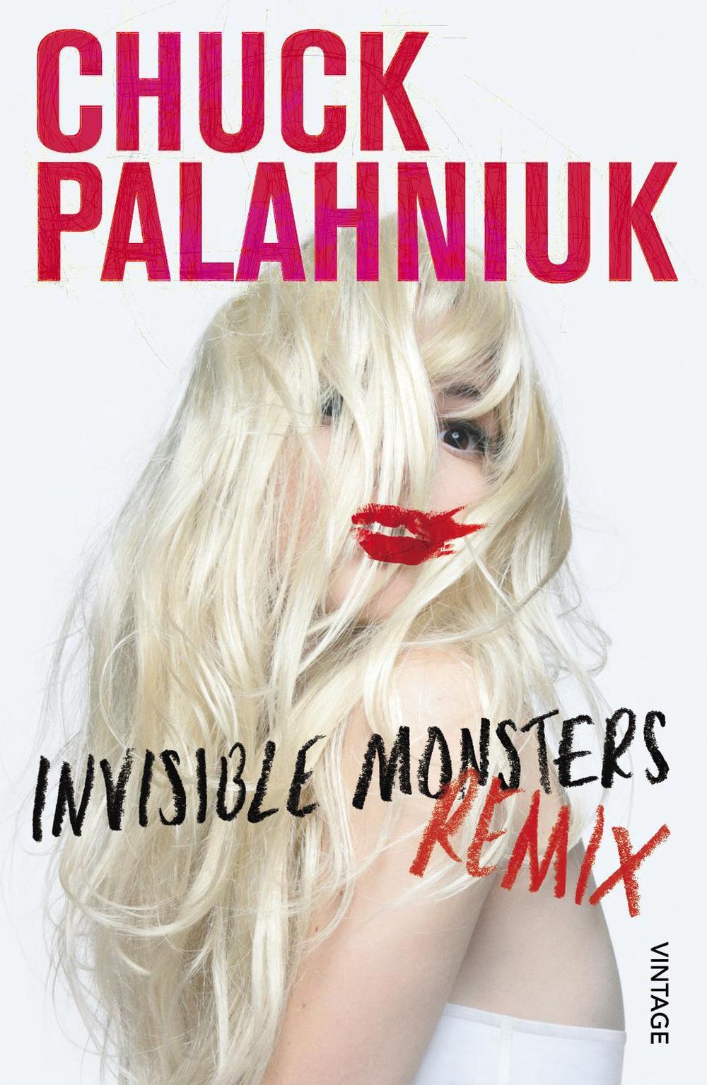 Invisible Monsters Remix by Chuck Palahniuk - ISBN: 9780099575054