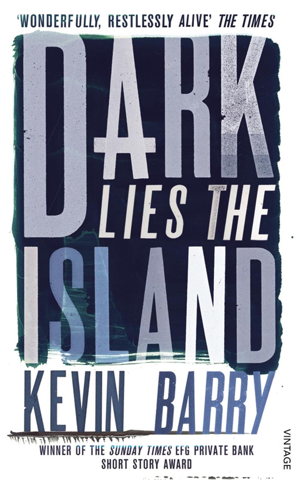 Dark Lies the Island by Kevin Barry - ISBN: 9780099575078