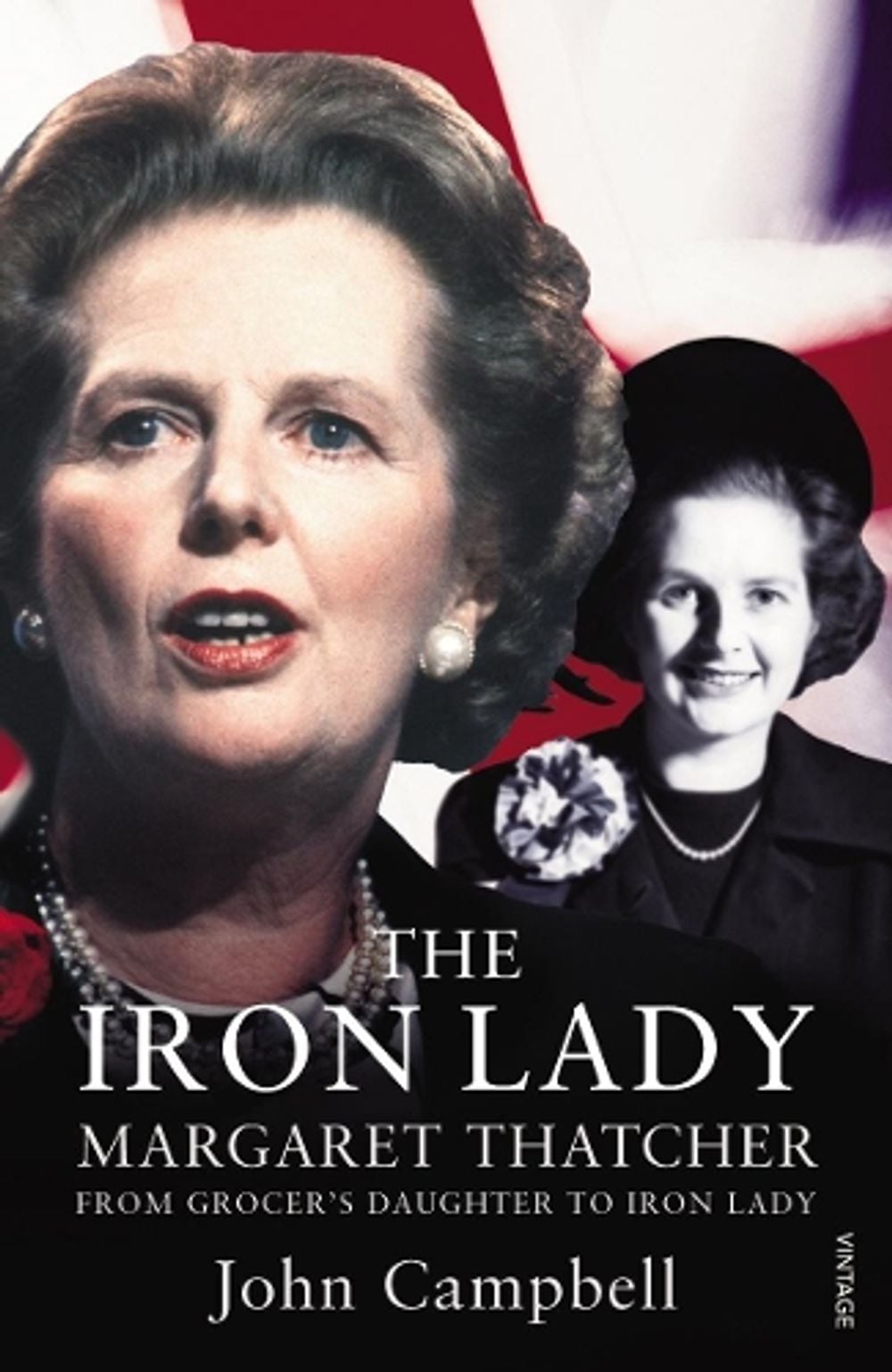 The Iron Lady by John Campbell - ISBN: 9780099575160
