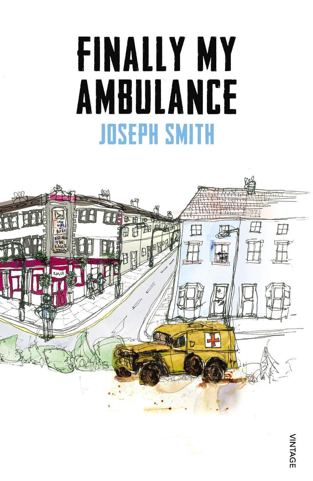 Finally My Ambulance by Joseph Smith - ISBN: 9780099575870