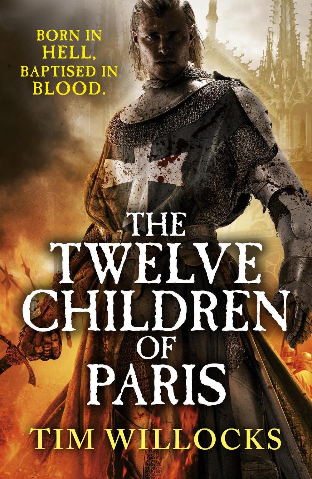 The Twelve Children of Paris by Tim Willocks - ISBN: 9780099578925