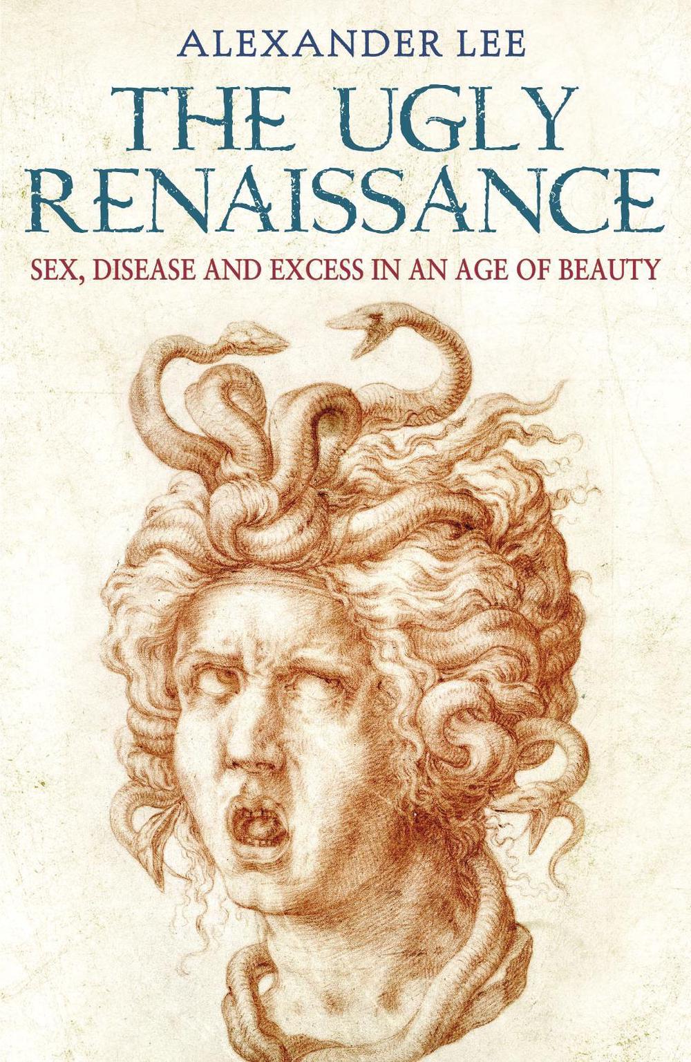 The Ugly Renaissance by Alexander Lee - ISBN: 9780099579472