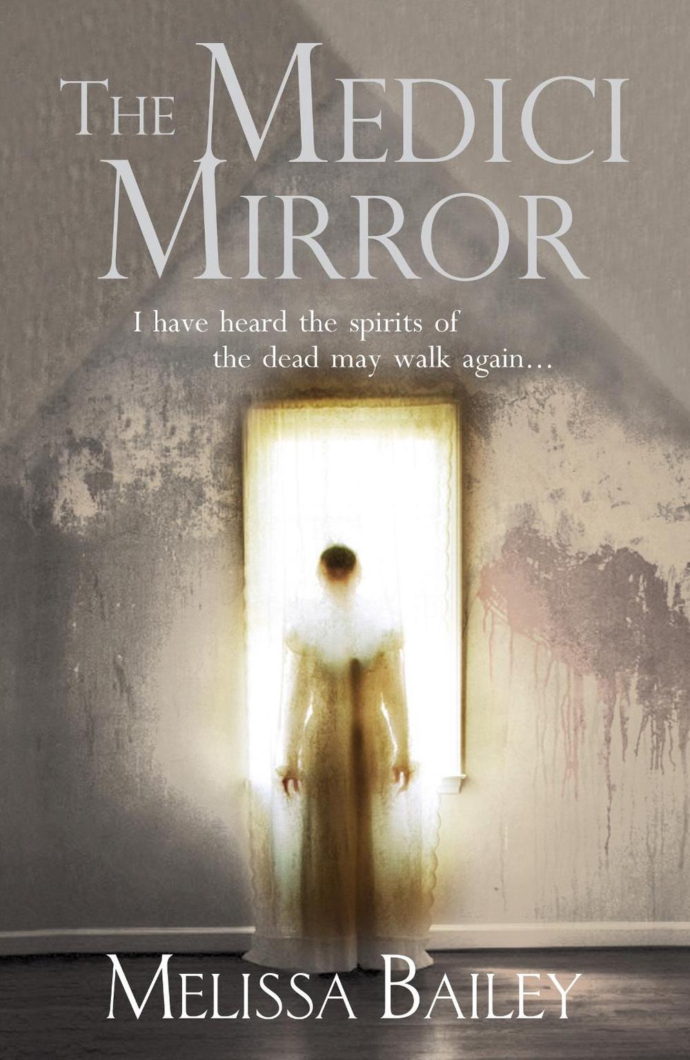 The Medici Mirror by Melissa Bailey - ISBN: 9780099580720