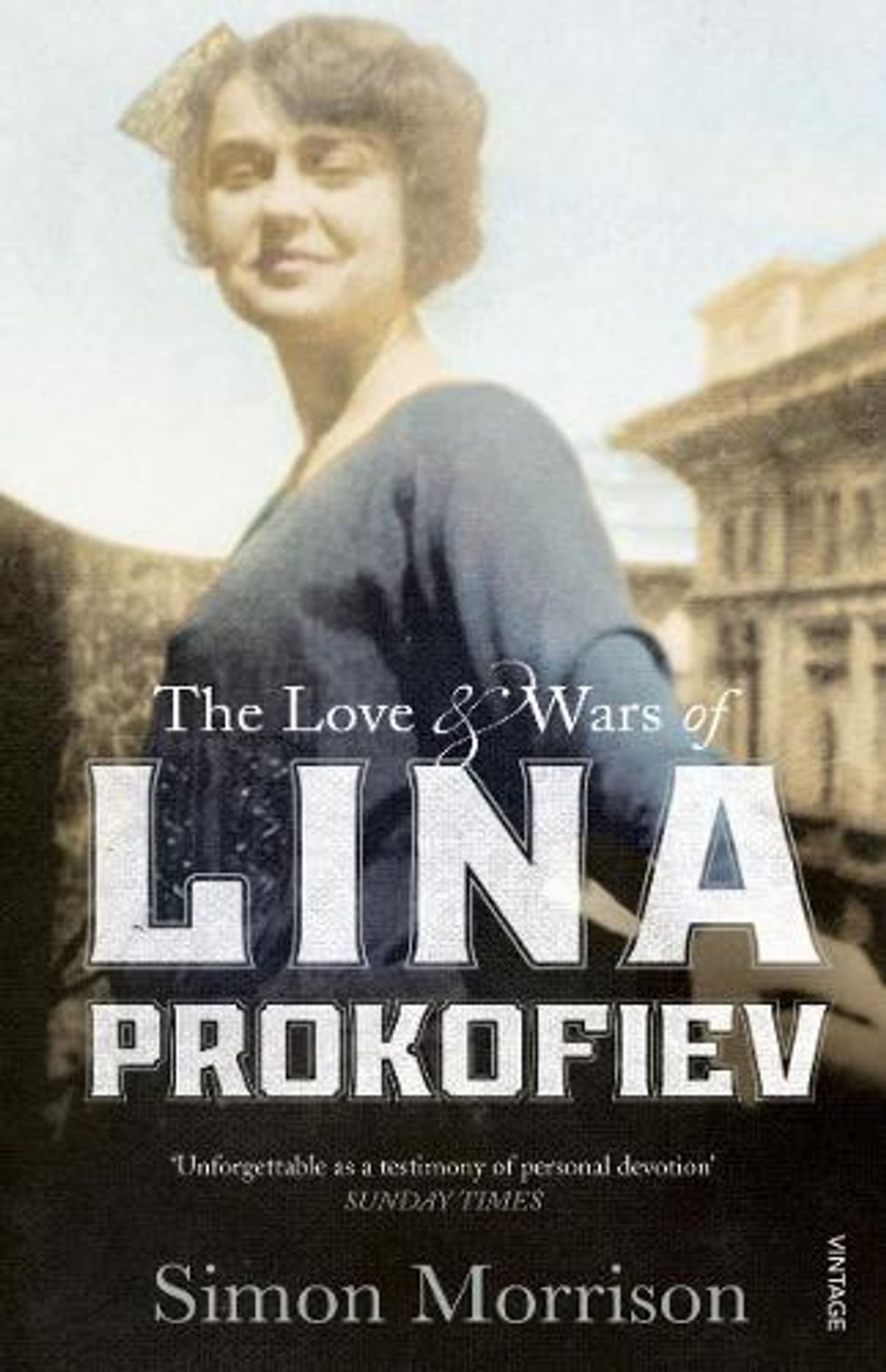 The Love and Wars of Lina Prokofiev by Simon Morrison - ISBN: 9780099581789