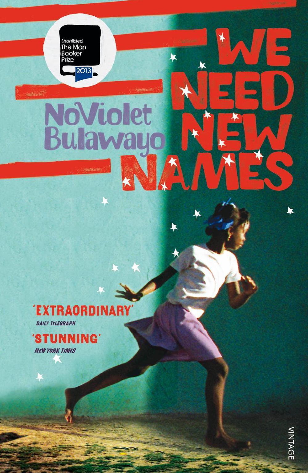 We Need New Names by NoViolet Bulawayo - ISBN: 9780099581888