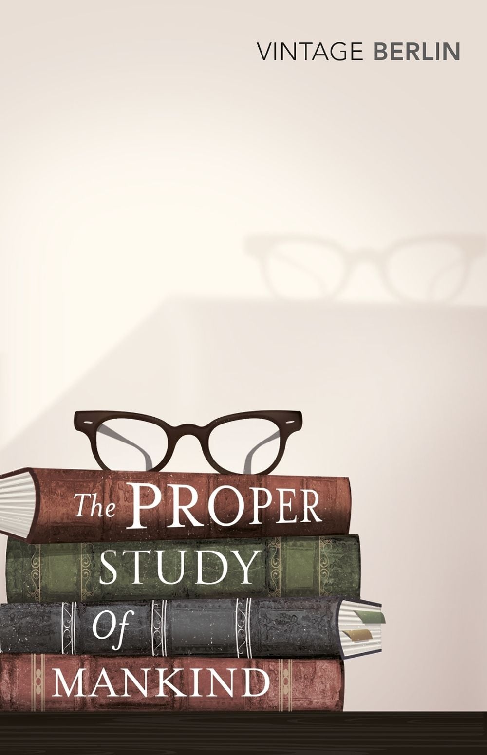 The Proper Study Of Mankind by Isaiah Berlin - ISBN: 9780099582762