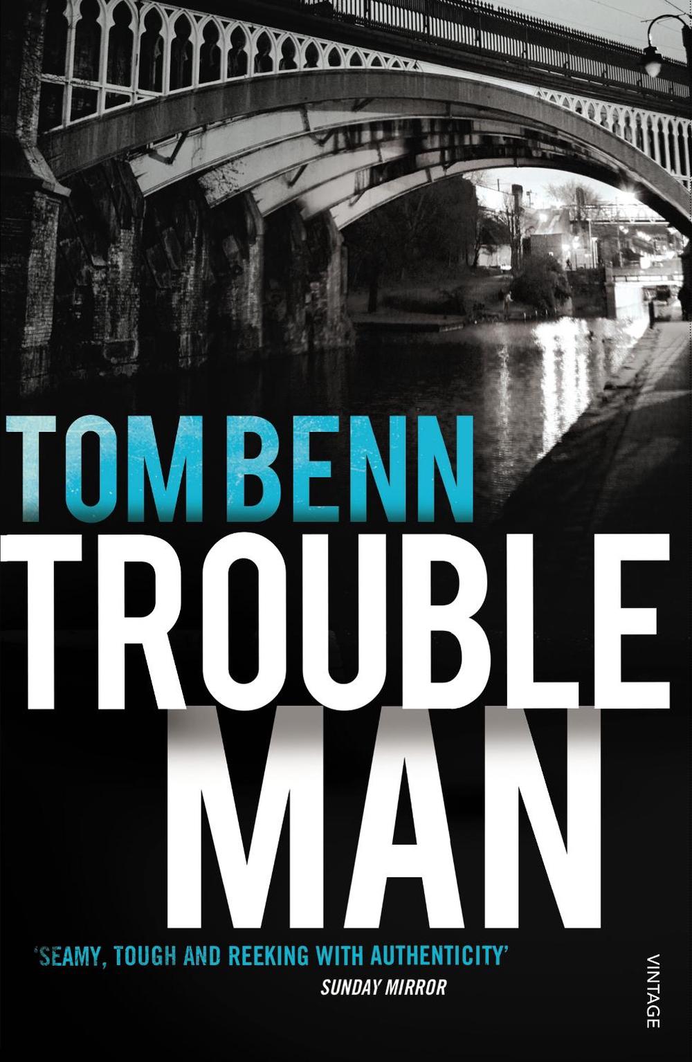 Trouble Man by Tom Benn - ISBN: 9780099584544