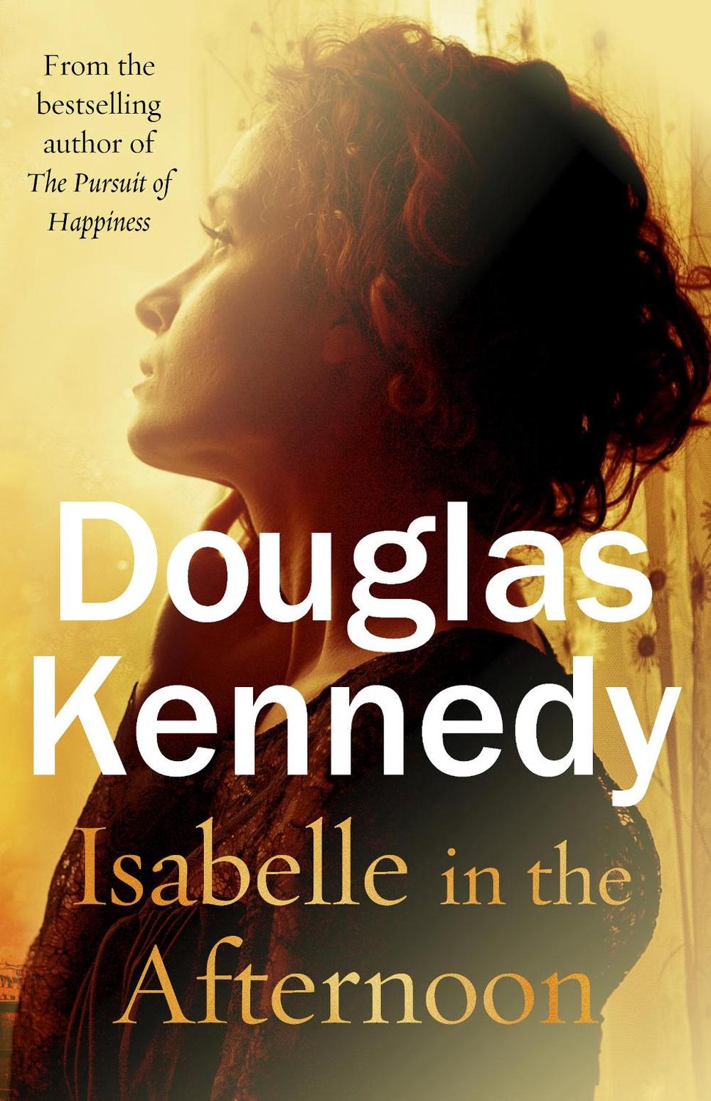 Isabelle in the Afternoon by Douglas Kennedy - ISBN: 9780099585237