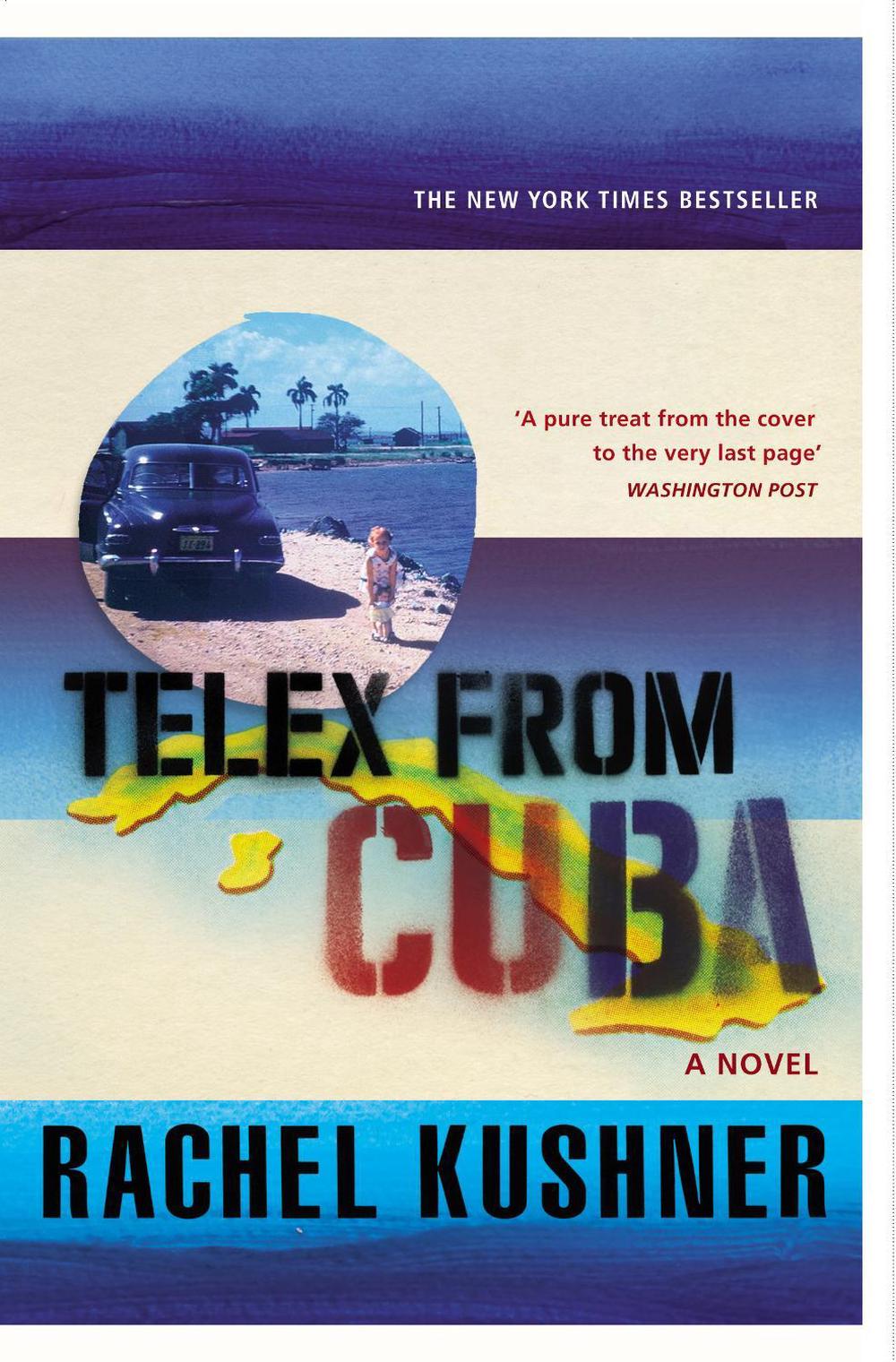 Telex from Cuba by Rachel Kushner - ISBN: 9780099586999